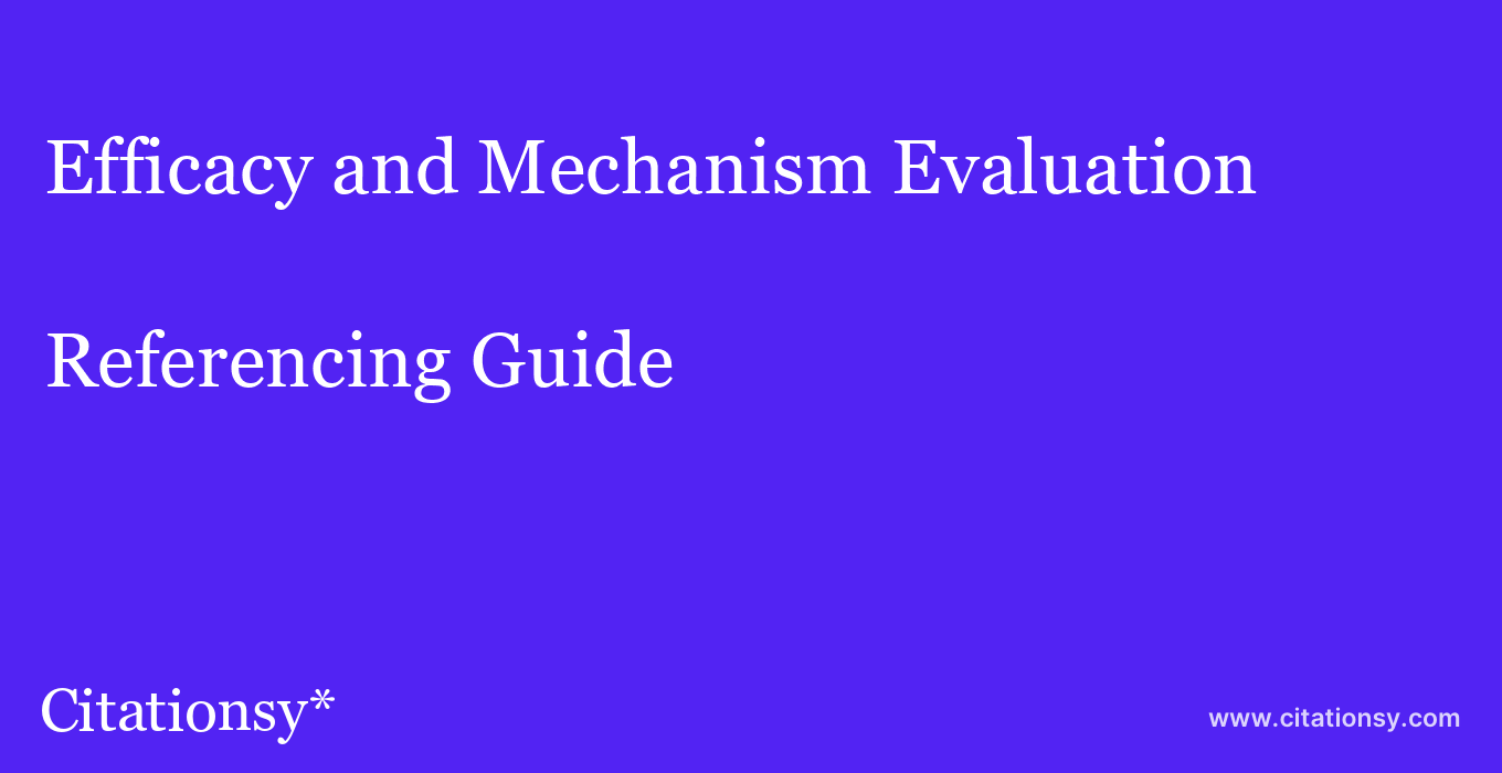 cite Efficacy and Mechanism Evaluation  — Referencing Guide